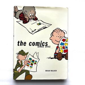 THE COMICS SINCE 1945 by Brian Walker Vintage First Edition HC w/DJ